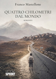 Quattro chilometri dal mondo - Librerie.coop