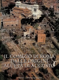 Il Comizio di Roma dalle origini all'età di Augusto - Librerie.coop
