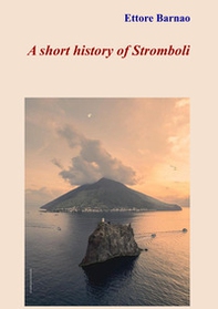 A short history of Stromboli - Librerie.coop
