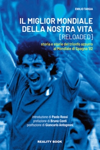 Il miglior mondiale della nostra vita (reloaded). Storia e storie del trionfo azzurro al Mondiale di Spagna '82 - Librerie.coop