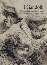 I Gandolfi. Disegni della raccolta Certani alla Fondazione Giorgio Cini - Librerie.coop