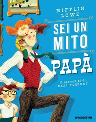 Sei un mito papà - Librerie.coop