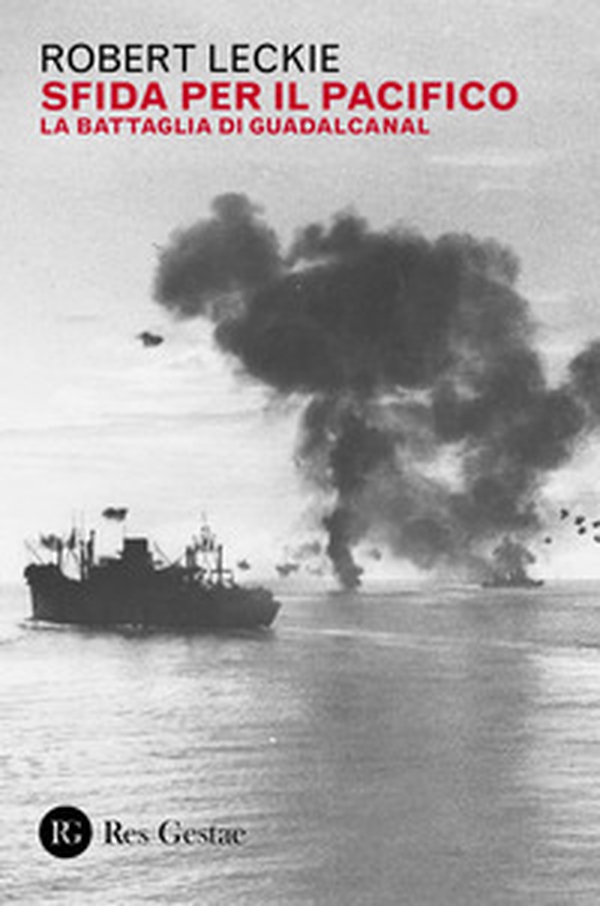 Sfida per il Pacifico. La battaglia di Guadalcanal - Librerie.coop Sfida per il Pacifico. La battaglia di Guadalcanal - Librerie.coop