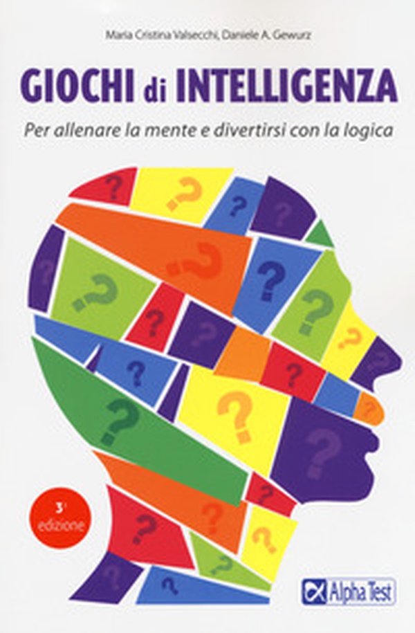 Giochi di intelligenza. Per allenare la mente e divertirsi con la logica - Librerie.coop Giochi di intelligenza. Per allenare la mente e divertirsi con la logica - Librerie.coop