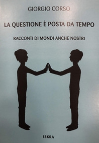 La questione è posta da tempo. Racconti di mondi anche nostri - Librerie.coop
