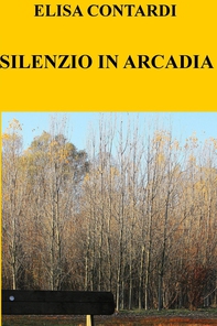 SILENZIO IN ARCADIA - Librerie.coop