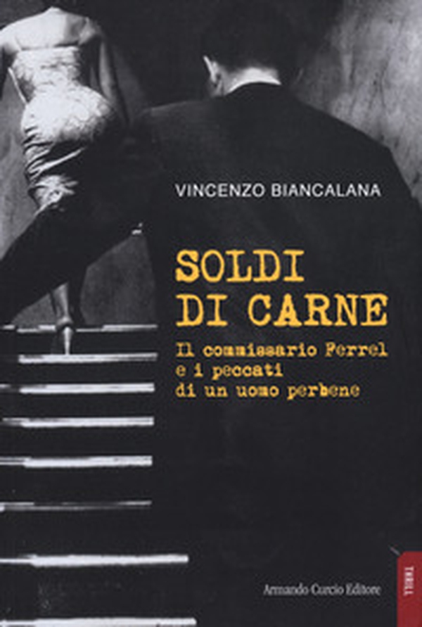 Soldi di carne. Il commissario Ferrel e i peccati di un uomo per bene - Librerie.coop Soldi di carne. Il commissario Ferrel e i peccati di un uomo per bene - Librerie.coop