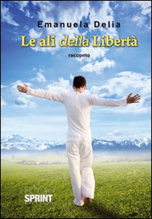 Le ali della libertà - Librerie.coop Le ali della libertà - Librerie.coop