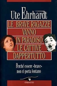 Le brave ragazze vanno in paradiso e le cattive dappertutto - Librerie.coop