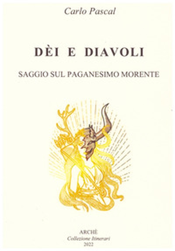 Dèi e diavoli. Saggio sul paganesimo morente - Librerie.coop Dèi e diavoli. Saggio sul paganesimo morente - Librerie.coop