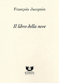 Il libro della neve. Ediz. italiana e francese - Librerie.coop