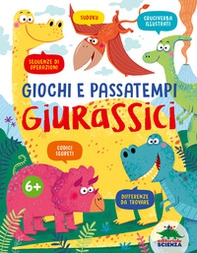 Giochi e passatempi giurassici. Sudoku, cruciverba illustrati, sequenze di operazioni, codici segreti, differenze da trovare - Librerie.coop