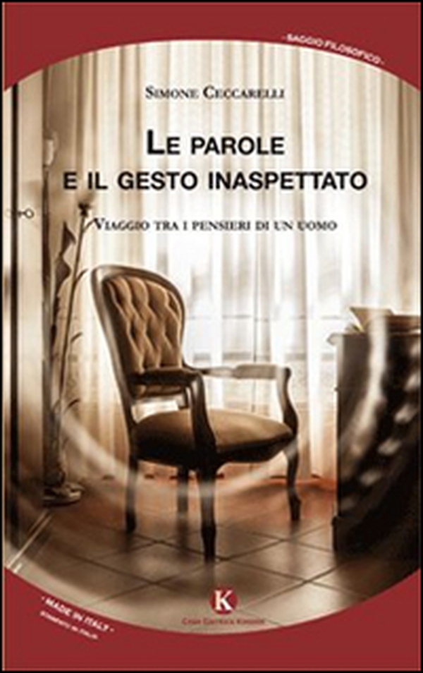 Le parole e il gesto inaspettato. Viaggio tra i pensieri di un uomo - Librerie.coop Le parole e il gesto inaspettato. Viaggio tra i pensieri di un uomo - Librerie.coop