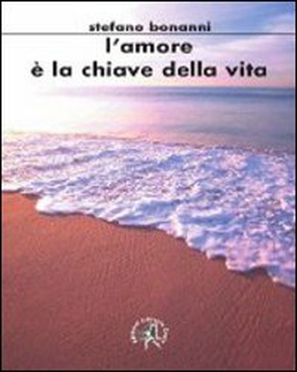 L'amore è la chiave della vita - Librerie.coop L'amore è la chiave della vita - Librerie.coop