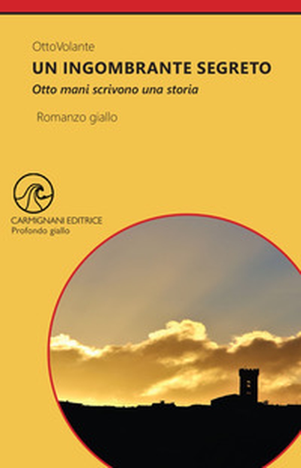 Un ingombrante segreto. Otto mani scrivono una storia - Librerie.coop Un ingombrante segreto. Otto mani scrivono una storia - Librerie.coop