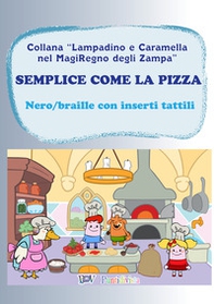 Semplice come la pizza. Libro gioco - Librerie.coop