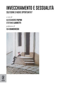 Invecchiamento e sessualità. Solitudine o nuove opportunità? - Librerie.coop