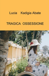 Tragica ossessione - Librerie.coop