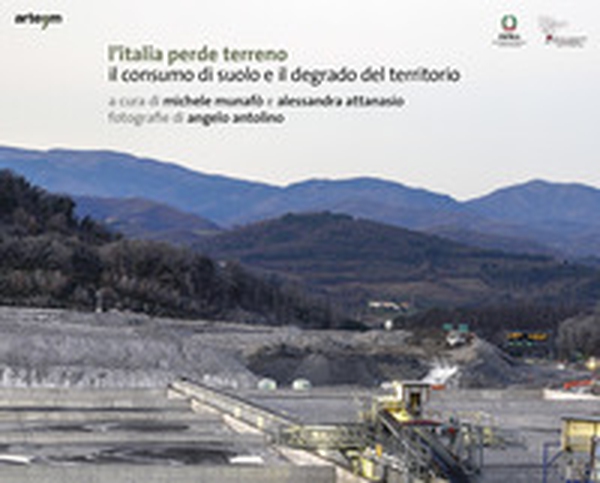 L'Italia perde terreno. Il consumo di suolo e il degrado del territorio - Librerie.coop L'Italia perde terreno. Il consumo di suolo e il degrado del territorio - Librerie.coop