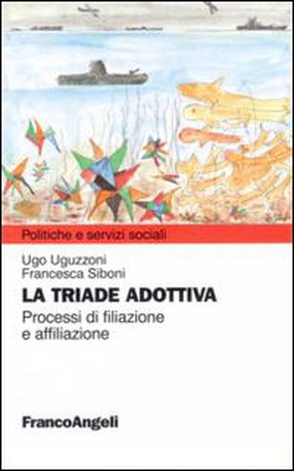 La triade adottiva. Processi di filiazione a affiliazione - Librerie.coop La triade adottiva. Processi di filiazione a affiliazione - Librerie.coop
