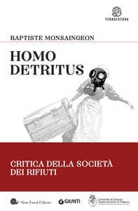 Homo detritus. Critica della società dei rifiuti - Librerie.coop