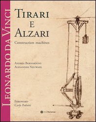 Leonardo da Vinci. Tirari e alzari. Macchine da cantiere. Ediz. inglese - Librerie.coop Leonardo da Vinci. Tirari e alzari. Macchine da cantiere. Ediz. inglese - Librerie.coop