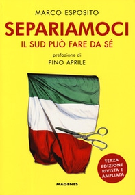 Separiamoci. Il Sud può fare da sé - Librerie.coop