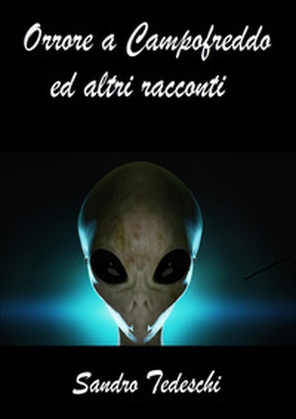 Orrore a Campofreddo ed altri racconti - Librerie.coop Orrore a Campofreddo ed altri racconti - Librerie.coop