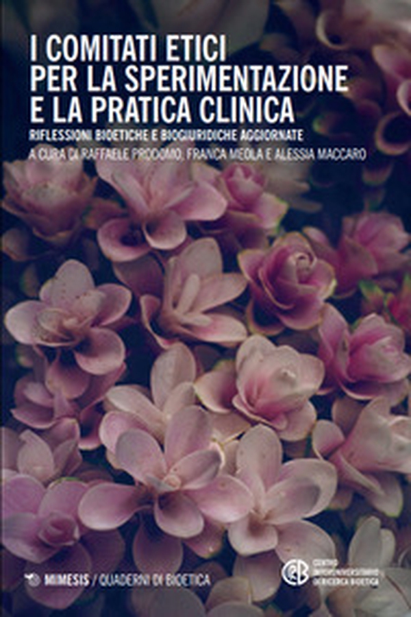 I comitati etici per la sperimentazione e la pratica clinica. Riflessioni bioetiche e biogiuridiche aggiornate - Librerie.coop I comitati etici per la sperimentazione e la pratica clinica. Riflessioni bioetiche e biogiuridiche aggiornate - Librerie.coop