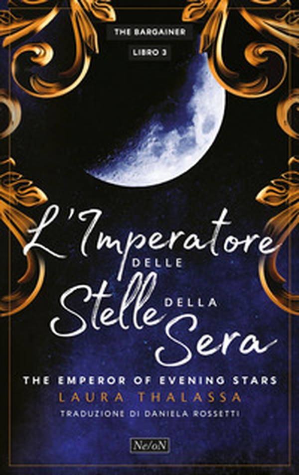 L'imperatore delle stelle della sera. The emperor of the evening star. The Bargainer - Vol. 3 - Librerie.coop L'imperatore delle stelle della sera. The emperor of the evening star. The Bargainer - Vol. 3 - Librerie.coop