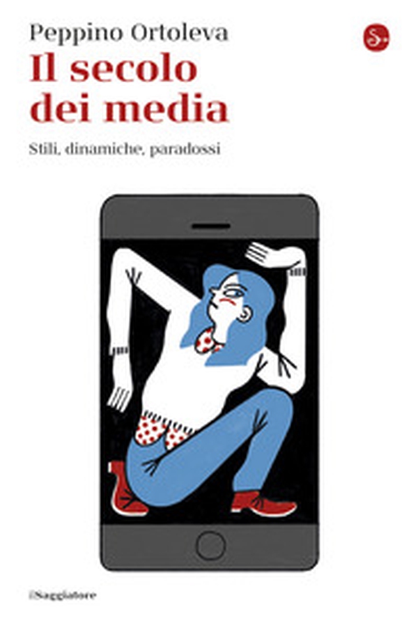 Il secolo dei media. Stili, dinamiche, paradossi - Librerie.coop Il secolo dei media. Stili, dinamiche, paradossi - Librerie.coop