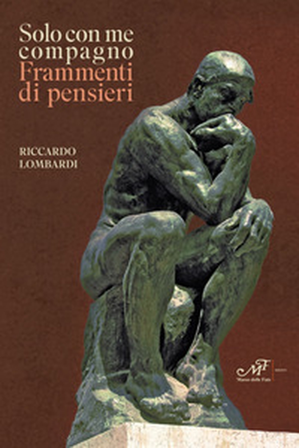 Solo con me compagno. Frammenti di pensieri - Librerie.coop Solo con me compagno. Frammenti di pensieri - Librerie.coop