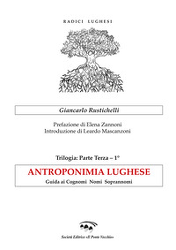 Antroponimia lughese. Guida ai cognomi nomi soprannomi - Librerie.coop Antroponimia lughese. Guida ai cognomi nomi soprannomi - Librerie.coop