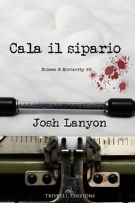 Cala il sipario. Holmes & Moriarity - Vol. 2 - Librerie.coop