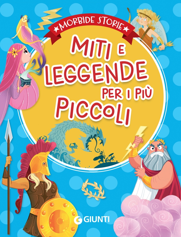 Miti e leggende per i più piccoli - Librerie.coop Miti e leggende per i più piccoli - Librerie.coop