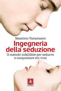 Ingegneria della seduzione. Il metodo infallibile per sedurre e conquistare chi vuoi - Librerie.coop Ingegneria della seduzione. Il metodo infallibile per sedurre e conquistare chi vuoi - Librerie.coop