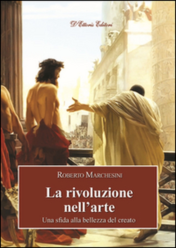 La rivoluzione nell'arte. Una sfida alla bellezza del creato - Librerie.coop La rivoluzione nell'arte. Una sfida alla bellezza del creato - Librerie.coop