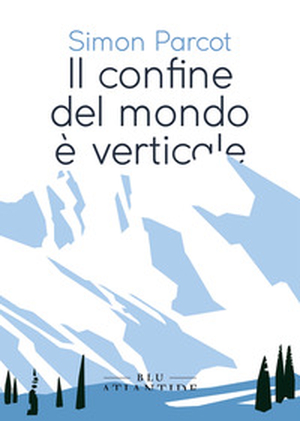 Il confine del mondo è verticale - Librerie.coop Il confine del mondo è verticale - Librerie.coop