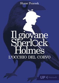 L'occhio del corvo. Il giovane Sherlock Holmes - Librerie.coop L'occhio del corvo. Il giovane Sherlock Holmes - Librerie.coop