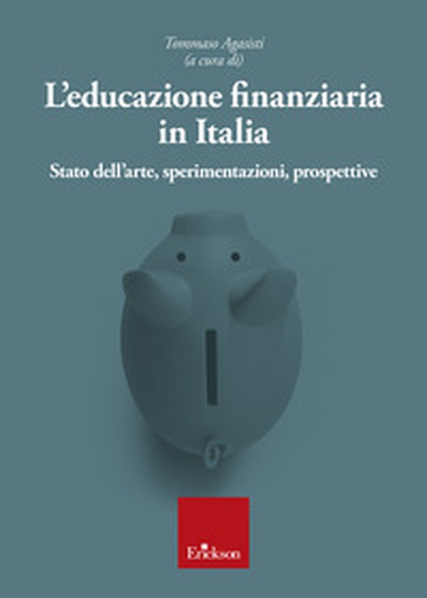 L'educazione finanziaria in Italia. Stato dell'arte, sperimentazioni, prospettive - Librerie.coop L'educazione finanziaria in Italia. Stato dell'arte, sperimentazioni, prospettive - Librerie.coop