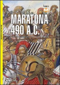 Maratona 490 a. C. La prima invasione persiana della Grecia - Librerie.coop