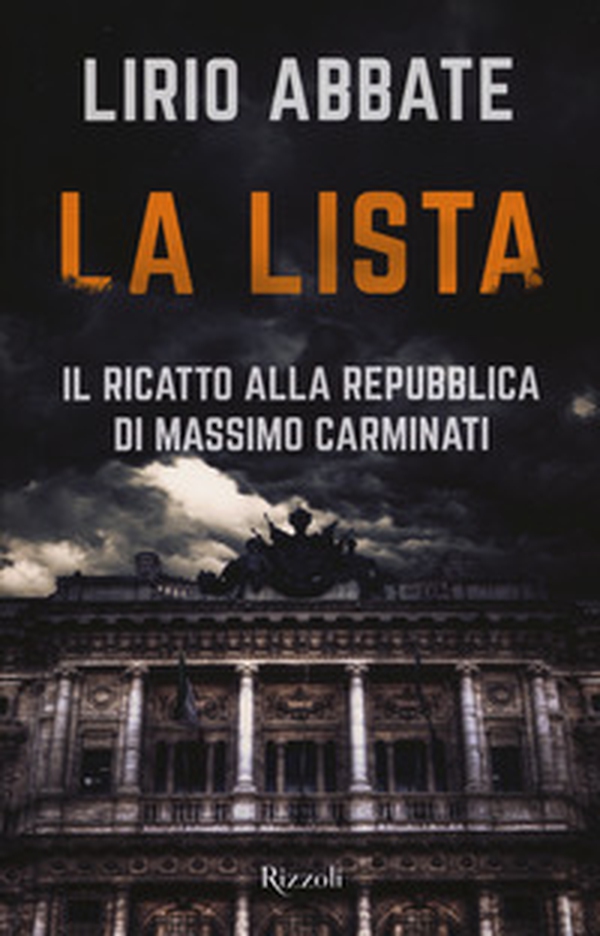 La lista. Il ricatto alla Repubblica di Massimo Carminati - Librerie.coop La lista. Il ricatto alla Repubblica di Massimo Carminati - Librerie.coop