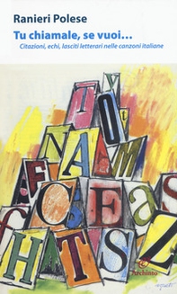 Tu chiamale, se vuoi... Citazioni, echi, lasciti letterari nelle canzoni italiane - Librerie.coop