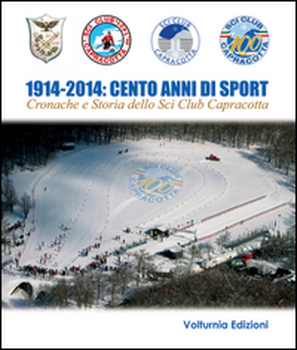 1914-2014. Cento anni di sport. Cronache e storia dello Sci Club di Capracotta - Librerie.coop 1914-2014. Cento anni di sport. Cronache e storia dello Sci Club di Capracotta - Librerie.coop
