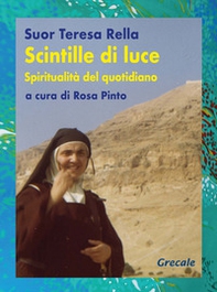 Scintille di luce. Spiritualità del quotidiano - Librerie.coop