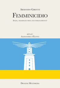 Femminicidio. Indagine storico-filosofica su Ipazia - Librerie.coop Femminicidio. Indagine storico-filosofica su Ipazia - Librerie.coop