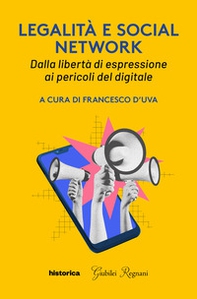 Legalità e social network. Dalla libertà di espressione ai pericoli digitali - Librerie.coop