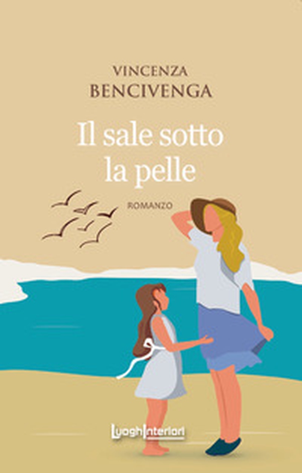 Il sale sotto la pelle - Librerie.coop Il sale sotto la pelle - Librerie.coop