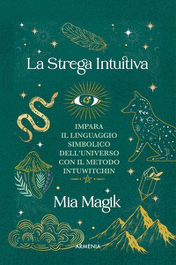La strega intuitiva. Impara il linguaggio simbolico dell'Universo con il metodo IntuWitching - Librerie.coop La strega intuitiva. Impara il linguaggio simbolico dell'Universo con il metodo IntuWitching - Librerie.coop