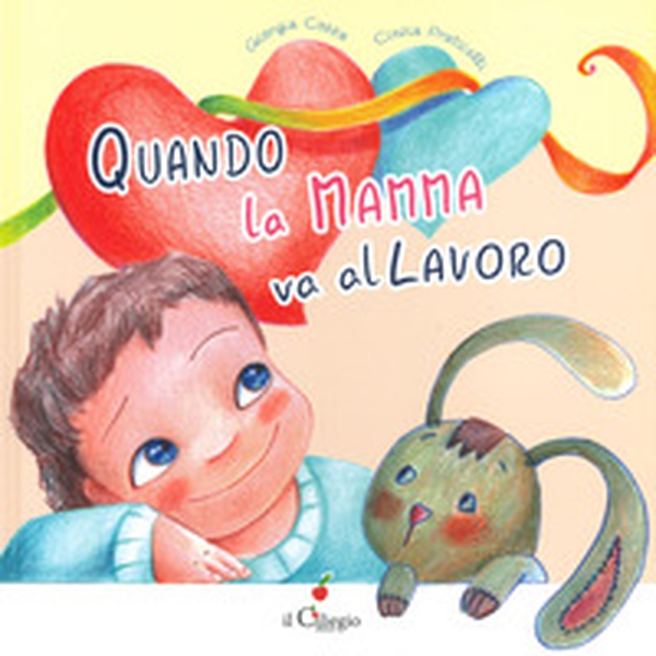 Quando la mamma va al lavoro - Librerie.coop Quando la mamma va al lavoro - Librerie.coop